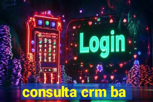 consulta crm ba